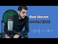 Elcin Goycayli - Nakam Sevgi