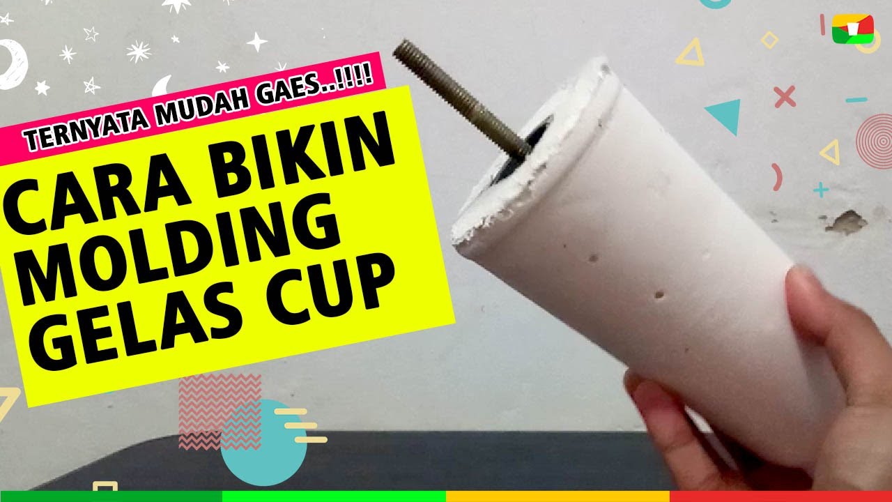 Cara Buat Molding Gelas Cup - Ternyata Mudah Banget Gaes !!...