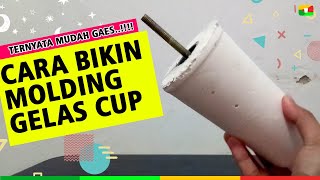 Cara Buat Molding Gelas Cup - Ternyata Mudah Banget Gaes !!...