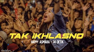 Story wa - 'Tak Ikhlasno' happy asmara video lirik 30 detik