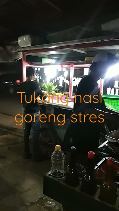 tukang nasi goreng stres