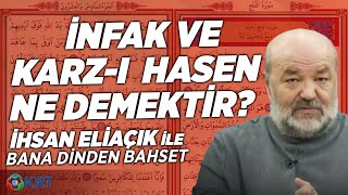 İnfak Ve Karz-I Hasen Ne Demektir? Ihsan Eliaçık Bana Dinden Bahset