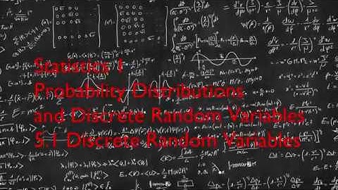 Statistics 1 5.1 Discrete Random Variables
