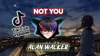 Not You - Alan Walker Ft.emma Steinbakken (speed Up  Reverb) (tiktok Version)