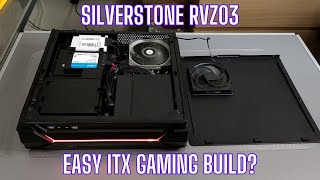 Silverstone RVZ03  Easy Gaming ITX Build???