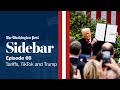 Tariffs, TikTok and Trump | Sidebar