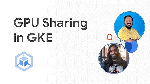 Effective GPU Sharing Strategies in GKE