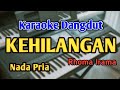 KEHILANGAN - KARAOKE || NADA PRIA COWOK || Dangdut Original || Rhoma Irama || Live Keyboard