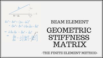 Beam Finite Element - Deriving the Geometric Stiffness Matrix