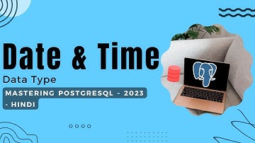 Date and Time Data Types in PostgreSQL: Exploring Date, Time, and Timestamp | Mastering  PostgreSQL