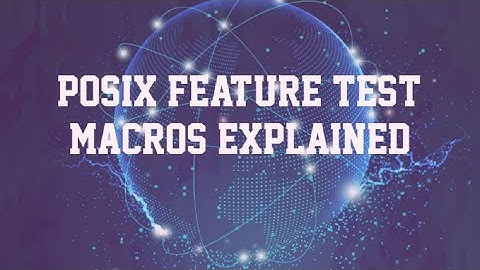 POSIX FEATURE TEST MACROS IN UNIX SYSTEM PROGRAMMING EXPLAINED