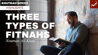 Be Careful of These Fitnahs - Khutbah Highlight - Nouman Ali Khan