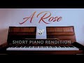 Rendition  a rose short piano rendition  lodi