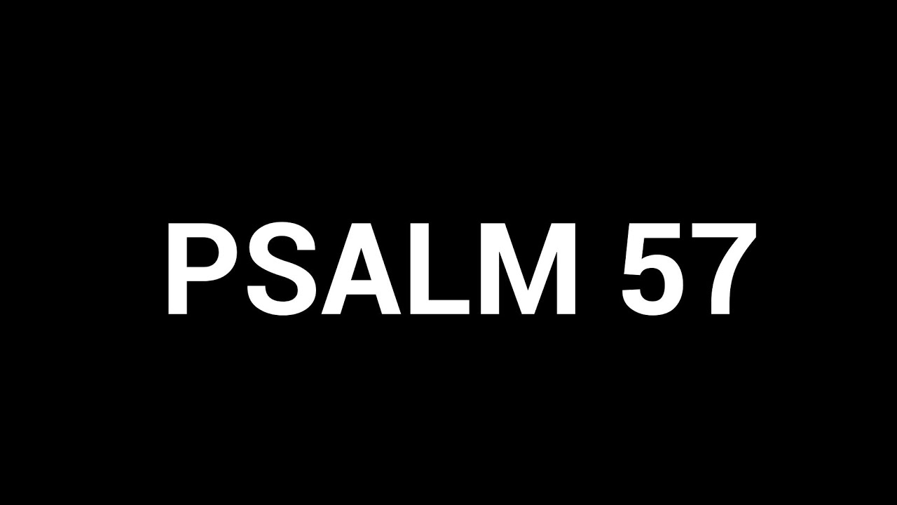 Psalm 57 When In Fear Call On God YouTube psalm-57-when-in-fear-call-on-god-youtube