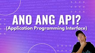What is an API and how API works?  (Tagalog)