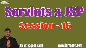 Servlets & JSP Online Tutorials || Session - 16 || by Mr. Nagoor Babu On 07-08-2019 @ 4:30PM