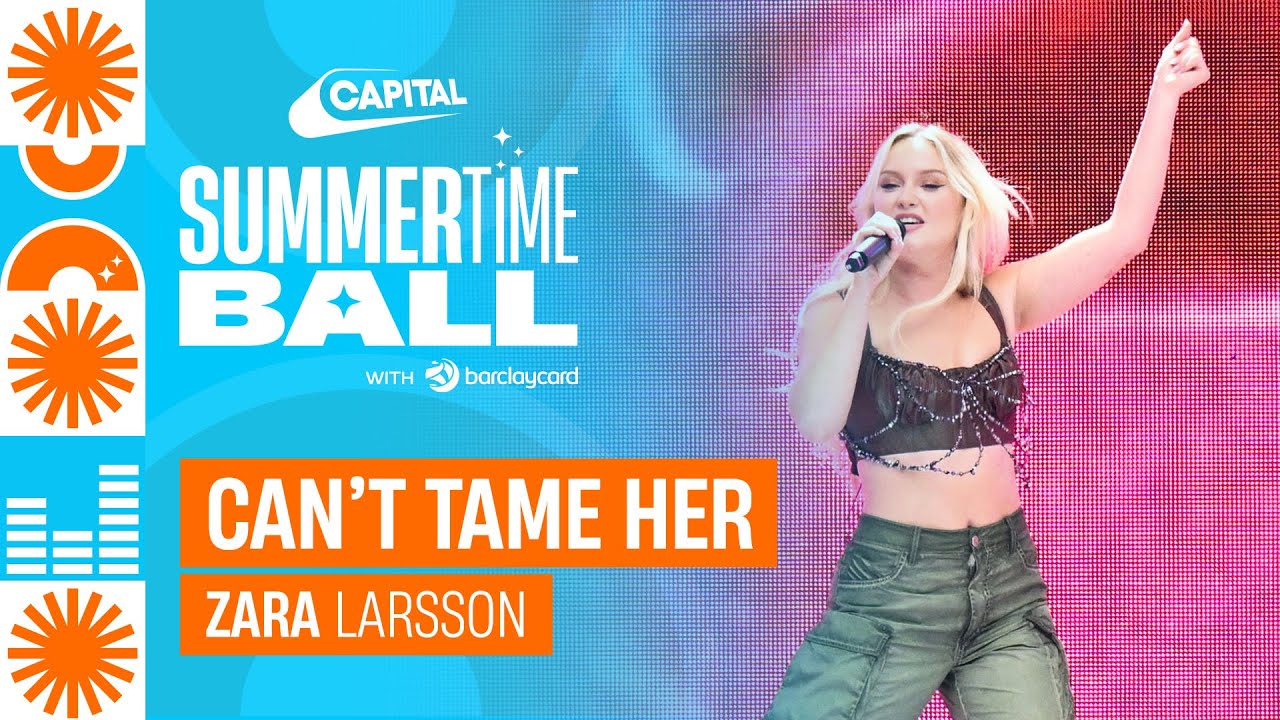 Zara Larsson - Can't Tame Her (Live at Capital's Summertime Ball 2023) | Capital