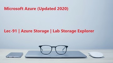 Lec-91 Azure in Hindi 103 & 104 - Azure Storage - Lab Storage Explorer