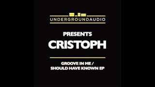 Cristoph - Should have Known