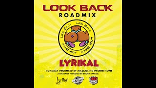 Lyrikal  - Look Back ( Official Road Mix)  Prod Mastamind Prod.