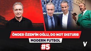 Önder Özen'in oğlu, Do not Disturb, en sevdiği yemek | Önder Özen ile Soru-Cevap | Modern Futbol #5