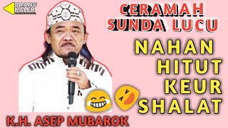 Pepeling sunda Ti Kiai Sunda  KH Asep Mubarok terbaru 2021 ceramah sunda lucu penuh makna