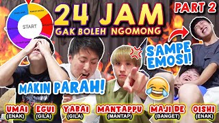 MAKIN PARAH! 24 JAM GAK BOLEH NGOMONG 