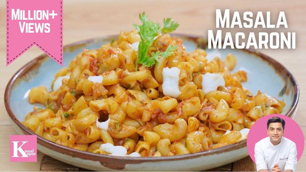 Masala Macaroni Recipe | मसाला मैक्रोनी | Pasta | Snacks Recipe | Indian Style | Kunal Kapur Recipes | Kunal Kapoor