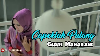 Lagu Minang Terbaru - Capeklah Pulang - Gusti Maharani || [ Video Music HD]