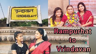 Vrindavan Tour Part 1 Rampurhat To Vrindavan Journey Tour Guide Radhe Radhe