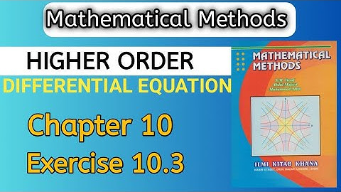 Chapter 10 of Higher Order Differential Equations||Ex#10.3