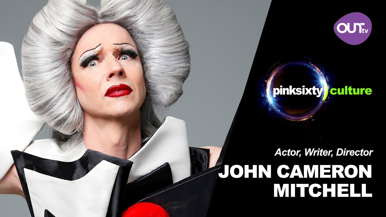 JOHN CAMERON MITCHELL | Pinksixty Culture