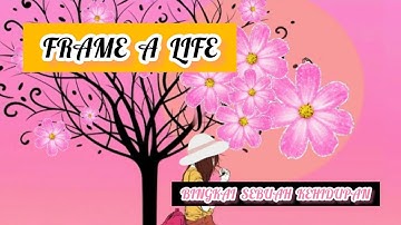 #MusikalisasiPuisi ‼️Bingkai Sebuah Kehidupan (Frame A Life) #Poetry #APoem #PuisiKehidupan