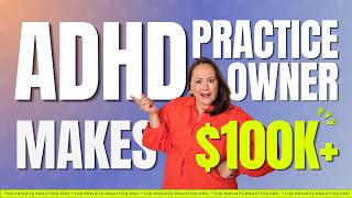 This ADHD Private Practice Owner's $100K Strategy