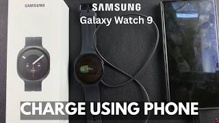 How To Charge Samsung Galaxy Watch 9 With Your Phone