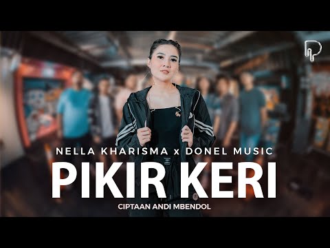 Nella Kharisma - Pikir Keri (Offical Music Video)