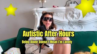 Being Alone Doesn't Mean I'm Lonely