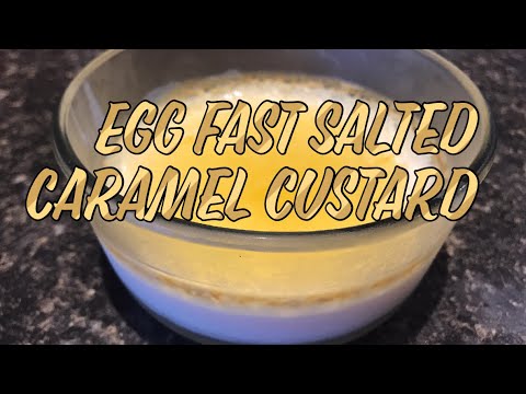 Egg fast Salted Caramel Custard Recipe
