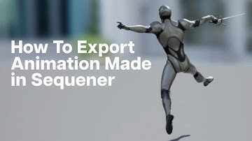 How To Export Your Animation From A Level Sequence in Unreal Engine