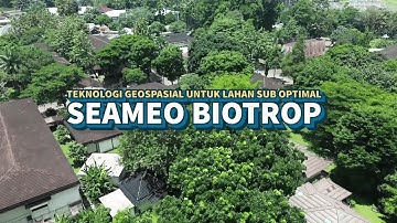 Teknologi Geospasial untuk Optimalisasi Lahan Suboptimal: Inovasi SEAMEO BIOTROP