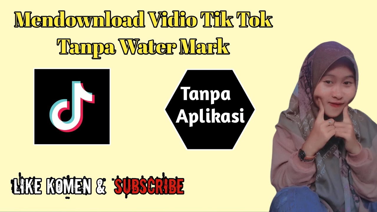 Mendownload Video Tik Tok Tanpa watermark/Tanda Air YouTube