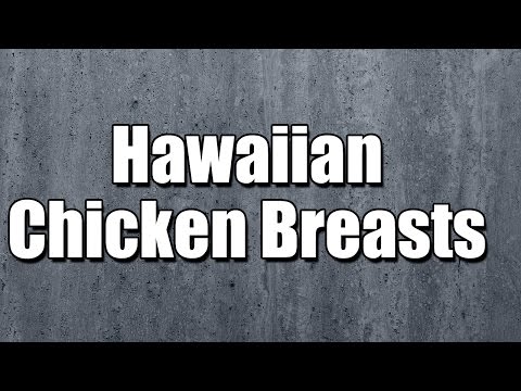 Hawaiian Chicken Breasts - MY3 FOODS - EASY TO LEARN