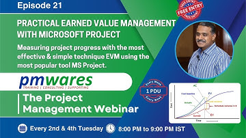 Earned Value Management with MS Project – The Project Management Webinar - Episode-21 - pmwares