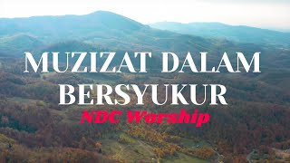 Muzizat Dalam Bersyukur lirik - NDC Worship