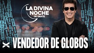 Vendedor De Globos - La Divina Noche de Dante Gebel