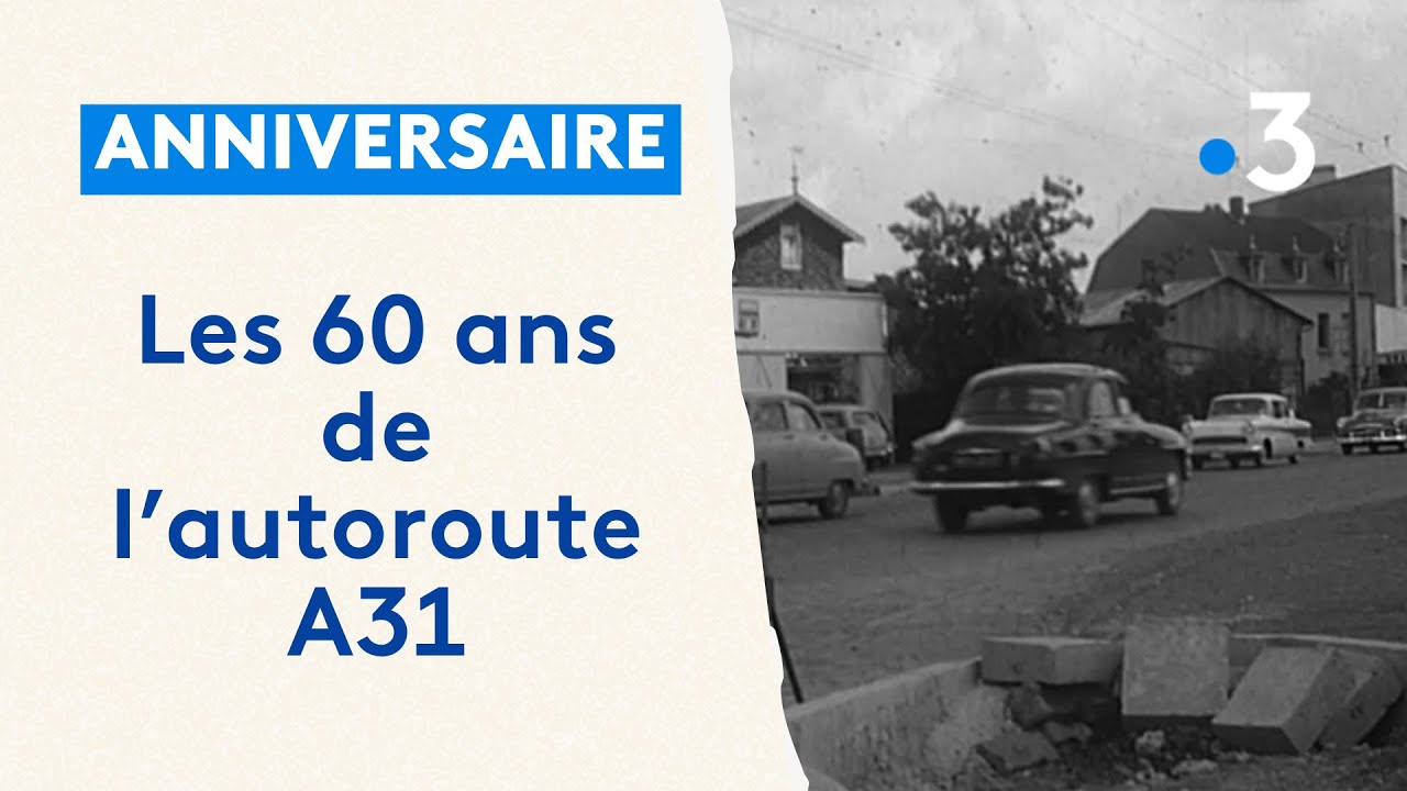 L'autoroute A31, qui relie Nancy, Metz et Thionville, fête ses soixante ans