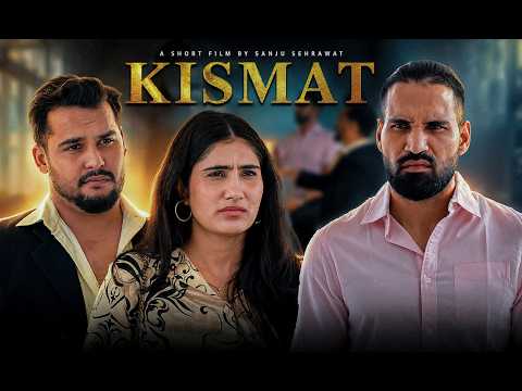 Kismat | Sanju Sehrawat 2.0 | Short Film
