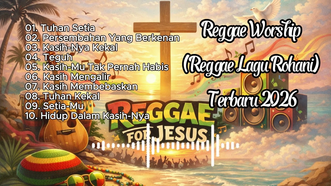 Reggae Worship (Reggae Lagu Rohani) Terbaru 2026