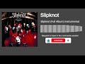 Slipknot - Self Titled (Full Album) (Instrumental)