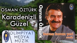 Osman Öztürk - Karadenizli Güzel